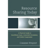 Resource Sharing Today: A Practical Guide to Interlibrary Loan, Consortial Circulation, and Global Cooperation
