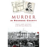 Murder in Roanoke County: Race and Justice in the 1891 Susan Watkins Case