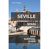 Seville Mini Survival Guide