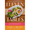 Eleven Tables: A Wild Ride Through Food, Failure, and Figuring It Out