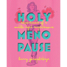 Holy Menopause: Adventures of a Middle-Aged Superheroine
