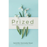 Prized: Experience the Tender Love of the Savior