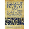 The Top 10 Bankruptcy Secrets Your Creditors Don't Want You to Know
