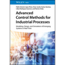 Advanced Control Methods for Industrial Processes
