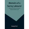Memoirs of a Surrey Labourer: A Record of the Last Years of Frederick Bettesworth