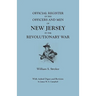 Official Register of the Officers and Men of New Jersey in the Revolutionary War. with Added Digest and Revision by James W.S. Campbell