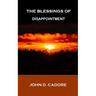 The Blessings of Disappointment