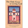 The Only Grace Is Loving God
