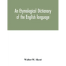 An etymological dictionary of the English language