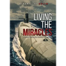 Living The MIRACLES: A Sailor's Life in the Nuclear Power Age