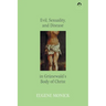 Evil, Sexuality, and Disease in Grünewald's Body of Christ