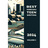 Best Nebraska Teen Writing 2024, Volume 2