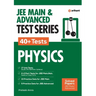JEE MAIN & ADVANCED TEST SERIES 40+ Tests PHYSICS