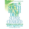 The South Beach Diet Supercharged: Faster Weight Loss and Better Health for Life