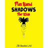 Fun Hand Shadows For Kids: 30 + Hand Shadow Puppets With Easy To Follow Illustrations