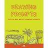 Drawing Prompts: 365 Fun and Wacky Drawing Prompts