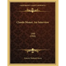 Claude Monet, An Interview: 1900 (1900)