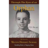 Through the Eyes of an Orphan: My Years at Milton Hershey School: Stumbling Block or Stepping Stone