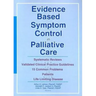 Evidence Based Symptom Control in Palliative Care: Systemic Reviews and Validated Clinical Practice Guidelines for 15 Common Problems in Patients with