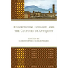 Ecocriticism, Ecology, and the Cultures of Antiquity