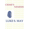 Crime's Nemesis (Historical Forensics and Criminology)