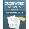Crossword Puzzle Book for Adults Hard Difficulty: Challenge Your Brain with this LARGE-PRINT, Hard-Level Puzzles to Entertain Your Brain AND CHALLENGE