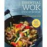 The Essential Wok Cookbook: A Simple Chinese Cookbook for Stir-Fry, Dim Sum, and Other Restaurant Favorites