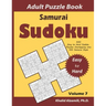 Samurai Sudoku Adult Puzzle Book: 500 Easy to Hard Sudoku Puzzles Overlapping into 100 Samurai Style: Keep Your Brain Young