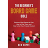 The Beginner's Board Game Bible
