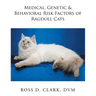 Medical, Genetic & Behavioral Risk Factors of Ragdoll Cats