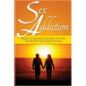 Sex Addiction: Mistakes To Avoid When Living With A Sex Addict And The Path To Your Partner's Recovery