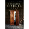 Bringing Narnia Home: Lessons from the Other Side of the Wardrobe
