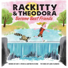 Rackitty & Theodora Become Best Friends