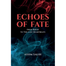 Echoes of Fate: From Birth To The Last Heartbeats