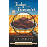 Fudge and Frenemies