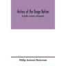 History of the Osage nation: its people, resources, and prospects. The east reservation to open in the new state