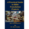 A Practical Guide to Bible Translation Projects: Book 2: Bible Translating Series