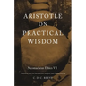 Aristotle on Practical Wisdom: Nicomachean Ethics VI (Critical)