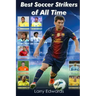 Best Soccer Strikers of All Time