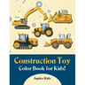 Construction Toy Color Book for Kids!