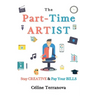 The Part-Time Artist: Stay Creative & Pay Your Bills