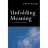 Unfolding Meaning: A Weekend of Dialogue with David Bohm