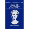 Madame Du Chatelet: Scientist, Philosopher and Feminist of the Enlightenment