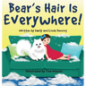 Bear's Hair Is Everywhere!