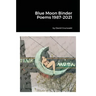 Blue Moon Binder Poems 1987-2021