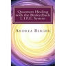 Quantum Healing with the Biofeedback L.I.F.E. System
