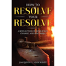 How to Resolve Your Resolve: A Reflection on Resilience, Change, and Becoming