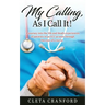 My Calling, As I Call It!