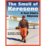The Smell of Kerosene: A Test Pilot's Odyssey