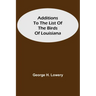 Additions to the List of the Birds of Louisiana